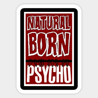 Natural Born Psycho Sticker